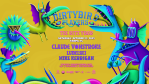 Dirtybird Records Claude VonStroke Lubelski Mike Kerrigan edm dj concert tickets Tampa Ybor City