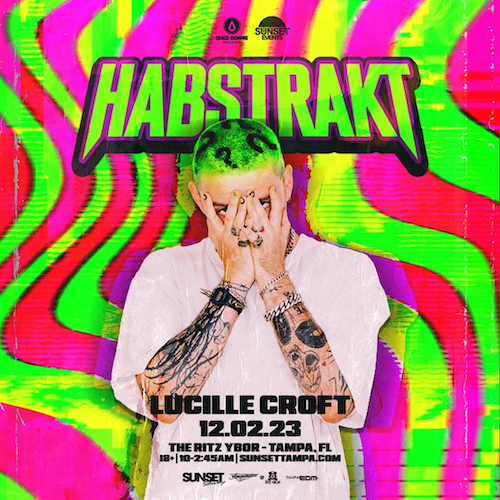 Habstrakt Lucille Croft edm dj concert tickets Tampa Ybor City