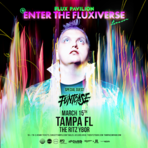 Flux Pavilion Enter The Fluxiverse Tour Funtcase edm dj concert tickets Tampa Ybor City