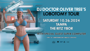 DJ Doctor Oliver Tree Lobotomy Tour edm concert tickets Tampa Ybor City