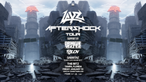 LAYZ Aftershock Tour concert DRINKURWATER edm tickets dj Tampa Ybor City VLCN Sabritaz house set