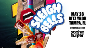Sleigh Bells Sophie Hunter North American Tour band concert tickets Tampa Ybor City
