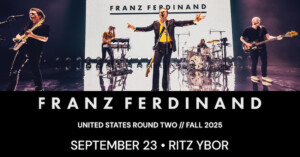 Franz Ferdinand tour concert tickets band Tampa Ybor City
