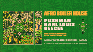 Afro House Boiler Room 360 DJ edm tickets show free Pushman Geecee Karl Louis Tampa Ybor City