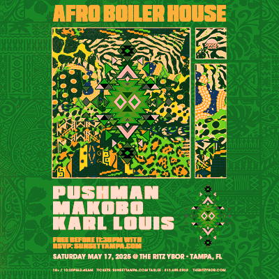 Afro House Boiler Room 360 DJ edm tickets show free Pushman Makobo Karl Louis Tampa Ybor City