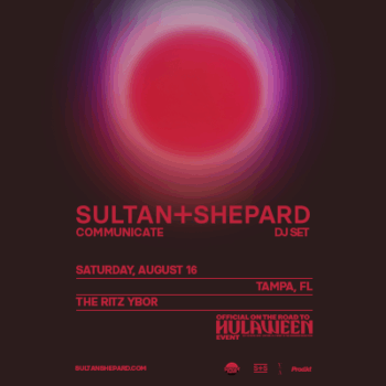 Sultan Shepard + and Communicate Tour DJ set tour show concert tickets Tampa Ybor City