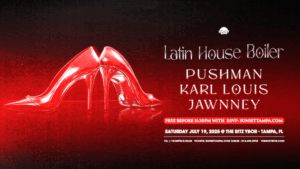 Latin Boiler House edm room dj 360 Pushman Karl Louis Jawnney show party concert tickets Tampa Ybor City
