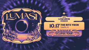 Lumasi Eclipse Tour Lowcation Studder show concert special event party edm dj ticket Tampa Ybor City