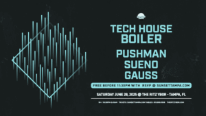 Tech House Boiler Pushman Sueno Gauss edm dj show room concert party 360 tickets Tampa Ybor City