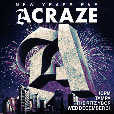 ACRAZE edm dj tour show concert tickets party special event New Years Eve NYE 2025 2024 Tampa Ybor City