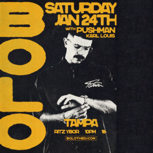 BOLO the DJ tour concert show special event party tickets edm Tampa Ybor City Karl Louis PUSHMAN
