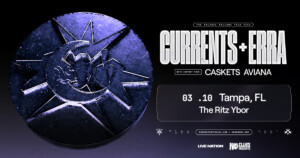 Currents Erra The Silence Follows Tour 2026 Caskets Aviana band concert special event show tickets Tampa Ybor City