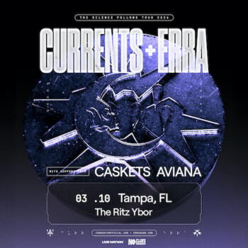 Currents Erra The Silence Follows Tour 2026 Caskets Aviana band concert special event show tickets Tampa Ybor City