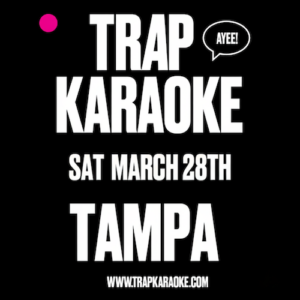 Trap Karaoke Trapkaraoke hip hop r&b special event party tour show games Tampa Ybor City tickets
