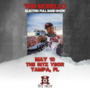 Tom Morello Electric Full Band Show Rage Against The Machine Prophets of Rage band solo tickets show concert special event Tampa Ybor City