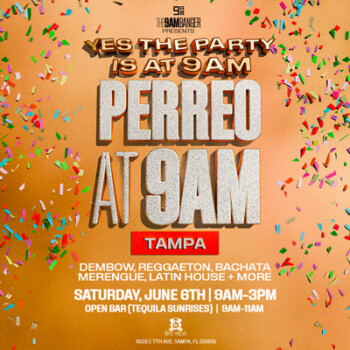 Perreo at 9am 9:00 AM A.M. dembow reggaeton bachata mergenue latin house latinx open bar tequila sunrises dance party music concert special event show tickets Tampa Ybor City 9ambanger 9am banger