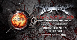 DragonForce Inhuman Rampage 20th Anniversary Tour concert show special event party Ensiferum Rhapsody of Fire band metal tickets Tampa Ybor City