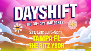 Dayshift Day Shift 30 nightclub daytime throwback dance party special event tour show tickets Tampa Ybor City