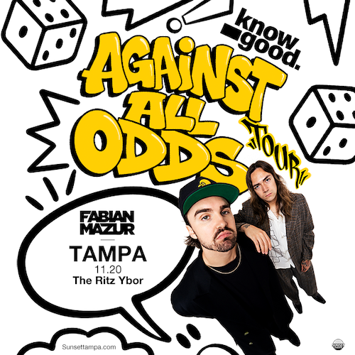 Know Good Against All Odds Tour special event concert party tickets Tampa Ybor City Gas Worx Fabian Mazur
