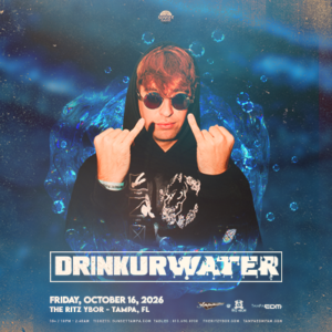 DRINKURWATER dj edm tour show concert special event party nightclub VIP tickets Tampa Ybor City Gas Worx