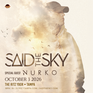 Said The Sky NURKO edm dj tour concert special event show party nightclub VIP tables tickets Tampa Ybor City Gas Worx