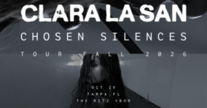 Clara La San Chosen Silences U.S. Fall Tour 2026 concert show special event party tickets Spotify Tampa Ybor City Gas Worx