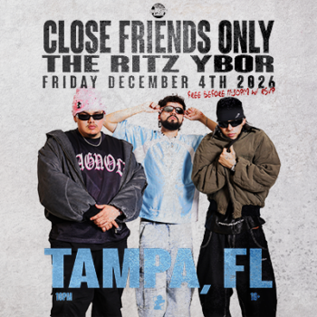 Close Friends Only Hug Your Homies Tour show concert special event party dj edm tickets nightclub VIP tables Tampa Bay Ybor City Gas Worx