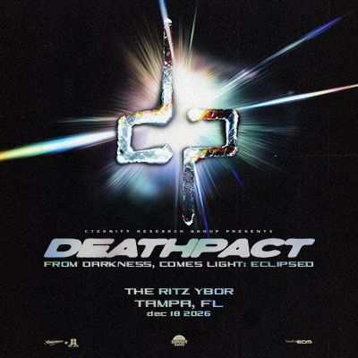 Deathpact From Darkness, Comes Light Eclipsed Tour concert show special event party nightclub tickets VIP tables dj edm Tampa Ybor City Gas Worx